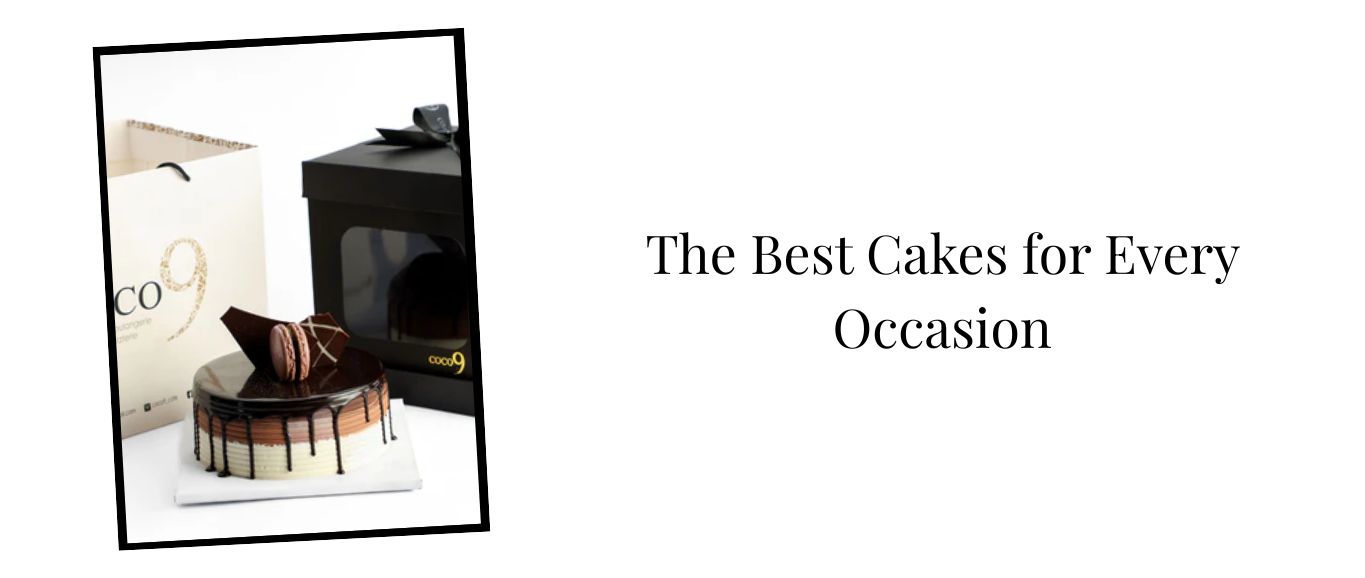 The Best Cakes for Every Occasion: A Guide to Sweet Celebrations