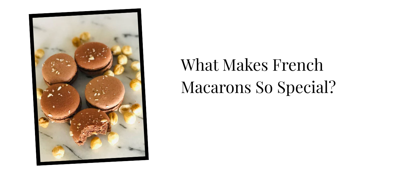 What Makes French Macarons So Special?