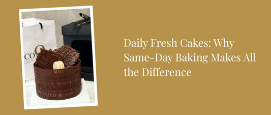 Daily Fresh Cakes: Why Same-Day Baking Makes All the Difference