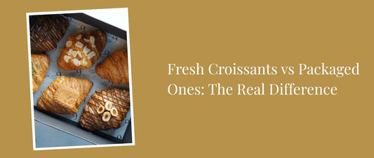 Fresh Croissants vs. Packaged Ones: The Real Difference