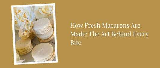 How Fresh Macarons Are Made: The Art Behind Every Bite