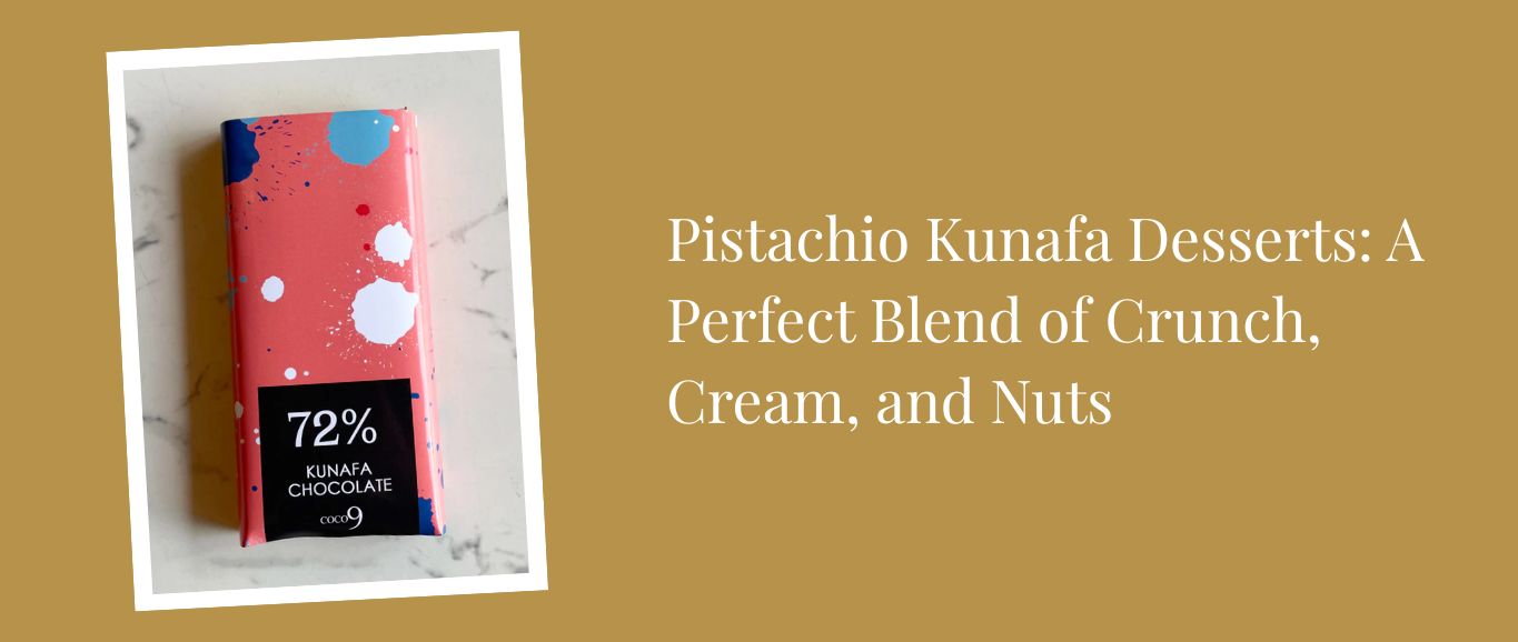 Pistachio Kunafa Desserts: A Perfect Blend of Crunch, Cream, and Nuts