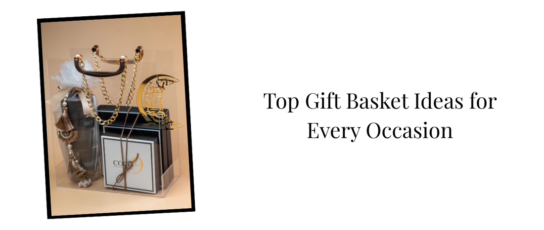 Top Gift Basket Ideas for Every Occasion
