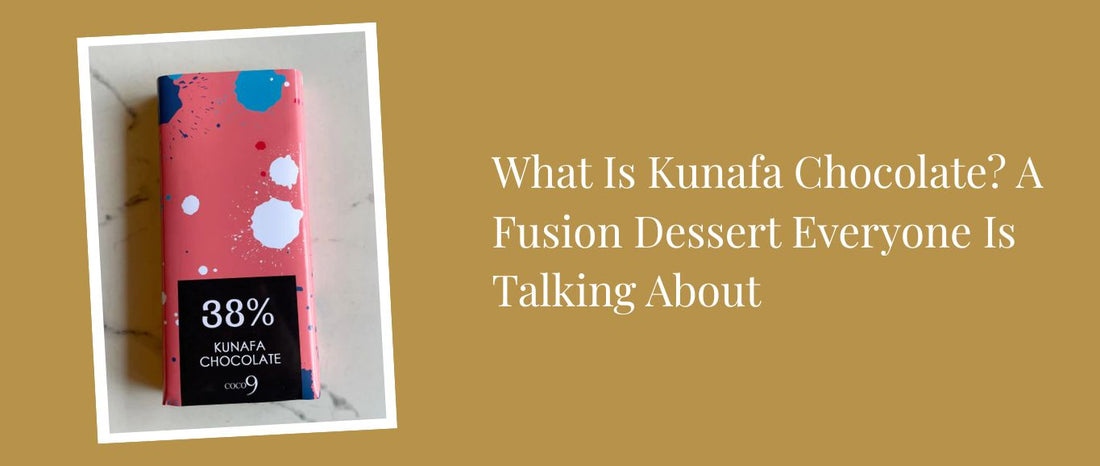 What Is Kunafa Chocolate? A Fusion Dessert Everyone Is Talking About
